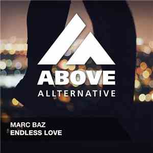 Marc BAZ - Endless Love download free Marc BAZ - Endless Love download mp3 flac