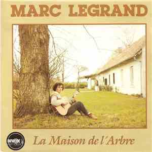 Marc Legrand - La Maison De L'arbre download mp3 flac