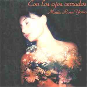 Maria Rosa Yorio - Con Los Ojos Cerrados download free Maria Rosa Yorio - Con Los Ojos Cerrados download mp3 flac