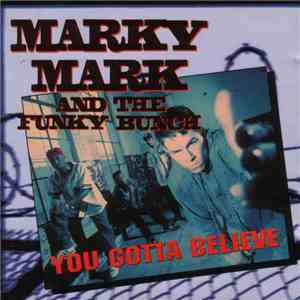 Marky Mark & The Funky Bunch - You Gotta Believe download free Marky Mark & The Funky Bunch - You Gotta Believe download mp3 flac