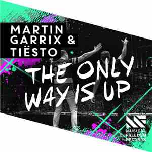 Martin Garrix & Tiësto - The Only Way Is Up download free Martin Garrix & Tiësto - The Only Way Is Up download mp3 flac