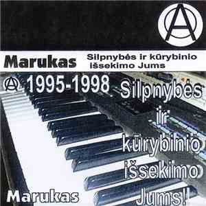 Marukas - Silpnybės Ir Kūrybinio Išsekimo Jums! download free