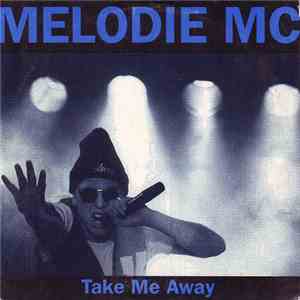 Melodie MC - Take Me Away download free Melodie MC - Take Me Away download mp3 flac