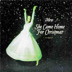 Mew - She Came Home For Christmas download free Mew - She Came Home For Christmas download mp3 flac