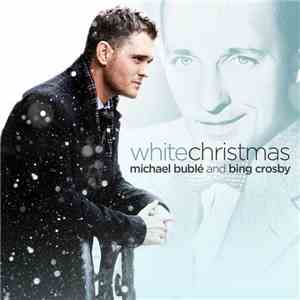 Michael Bublé and Bing Crosby - White Christmas download mp3 flac