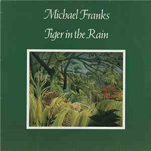 Michael Franks - Tiger In The Rain download mp3 flac