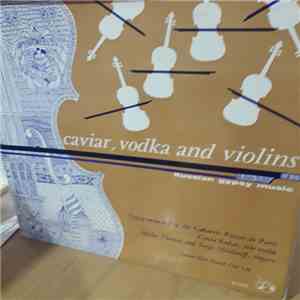 Michael Thomas , Serge Nicolaeff - Caviar, Vodka And Violins - Russian Gypsy Music download free Michael Thomas , Serge Nicolaeff - Caviar, Vodka And Violins - Russian Gypsy Music download mp3 flac
