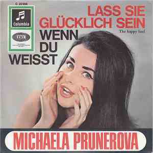 Michaela Prunerova - Lass Sie Glücklich Sein (The Happy Fool) download free