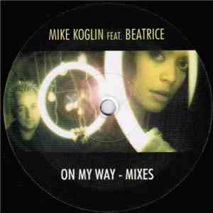 Mike Koglin Feat. Beatrice - On My Way (Mixes) download mp3 flac
