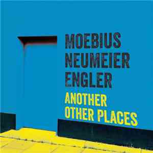 Moebius, Neumeier, Engler - Another Other Places download mp3 flac