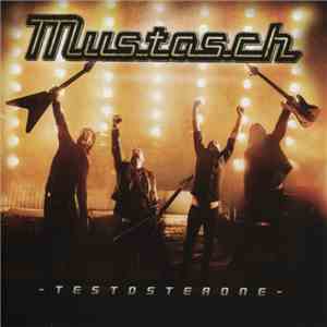 Mustasch - Testosterone download free