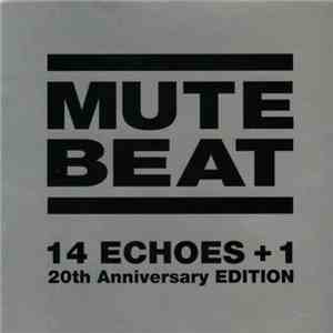 Mute Beat - 14 Echoes +1. 20th Anniversary Edition download mp3 flac