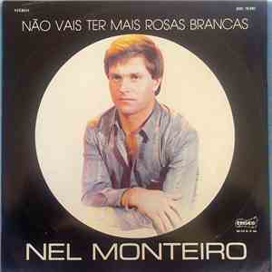 Nel Monteiro - Não Vais Ter Mais Rosas Brancas download free Nel Monteiro - Não Vais Ter Mais Rosas Brancas download mp3 flac