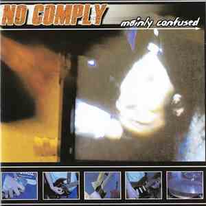 No Comply  - Mainly Confused download mp3 flac