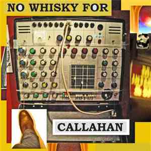 No Whisky For Callahan - No Whisky For Callahan - Album download free No Whisky For Callahan - No Whisky For Callahan - Album download mp3 flac