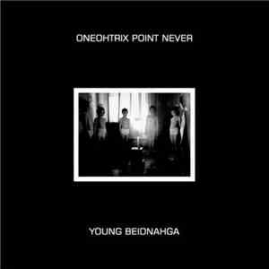 Oneohtrix Point Never - Young Beidnahga download free Oneohtrix Point Never - Young Beidnahga download mp3 flac