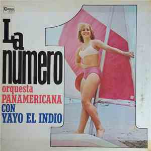 Orquesta Panamericana Con Yayo El Indio - La Numero Uno download free Orquesta Panamericana Con Yayo El Indio - La Numero Uno download mp3 flac