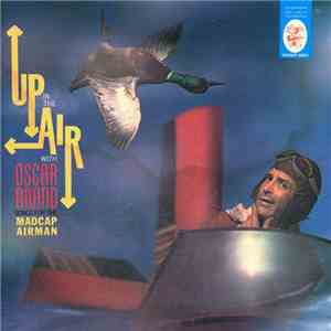 Oscar Brand - Up In The Air: Songs For The Madcap Airman download free