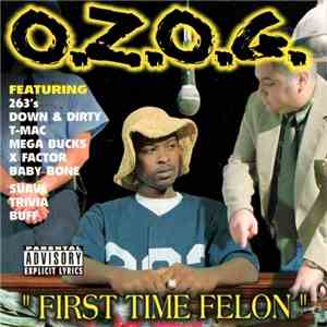 O.Z.O.G. - First Time Felon download free