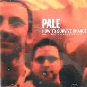 Pale - How To Survive Chance download free Pale - How To Survive Chance download mp3 flac