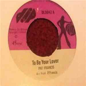 Pat Francis / Jah Lloyd - To Be Your Lover / Soilder Round The Corner download free Pat Francis / Jah Lloyd - To Be Your Lover / Soilder Round The Corner download mp3 flac