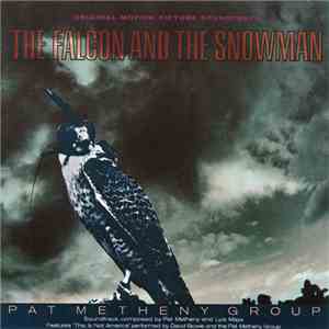 Pat Metheny Group - The Falcon And The Snowman (Original Motion Picture Soundtrack) download free