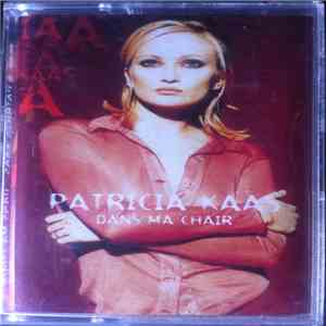 Patricia Kaas - Dans Ma Chair download free Patricia Kaas - Dans Ma Chair download mp3 flac