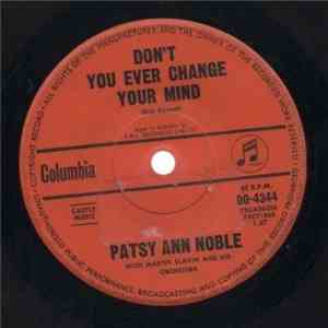 Patsy Ann Noble With Martin Slavin And His Orchestra - Don't You Ever Change Your Mind download free Patsy Ann Noble With Martin Slavin And His Orchestra - Don't You Ever Change Your Mind download mp3 flac
