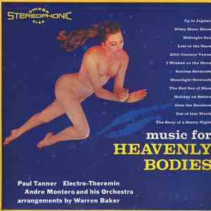 Paul Tanner, Andre Montero And His Orchestra - Music For Heavenly Bodies download free