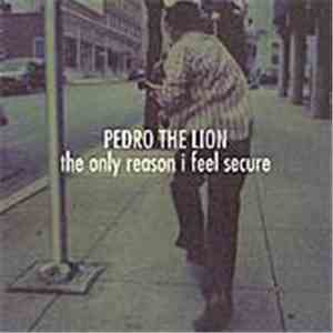 Pedro The Lion - The Only Reason I Feel Secure download free Pedro The Lion - The Only Reason I Feel Secure download mp3 flac