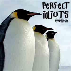 Perfect Idiots - Formidable download free