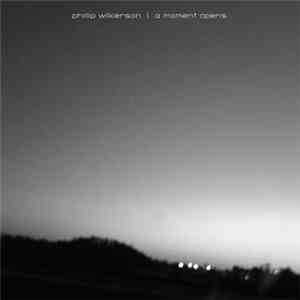 Phillip Wilkerson - A Moment Opens EP download free Phillip Wilkerson - A Moment Opens EP download mp3 flac