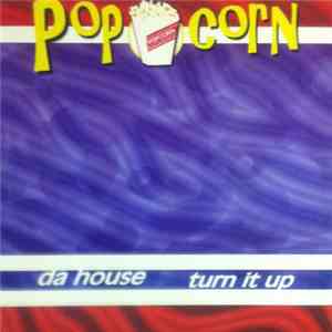 Pop Corn - Da House / Turn It Up download free Pop Corn - Da House / Turn It Up download mp3 flac