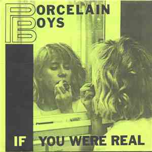 Porcelain Boys - If You Were Real download mp3 flac