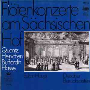 Quantz, Heinichen, Buffardin, Hasse, Eckart Haupt, Dresdner Barocksolisten - Flötenkonzerte Am Sächsischen Hof download free Quantz, Heinichen, Buffardin, Hasse, Eckart Haupt, Dresdner Barocksolisten - Flötenkonzerte Am Sächsischen Hof download mp3 flac