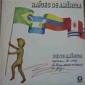 Raíces De América - Dulce América download free Raíces De América - Dulce América download mp3 flac