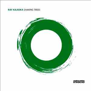 Ray Kajioka - Shaking Trees download free Ray Kajioka - Shaking Trees download mp3 flac