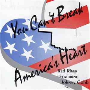 Red River , Featuring Johnny Cobb - You Can't Break America's Heart download mp3 flac