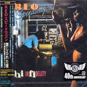 REO Speedwagon - Hi Infidelity (30th Anniversary) download mp3 flac