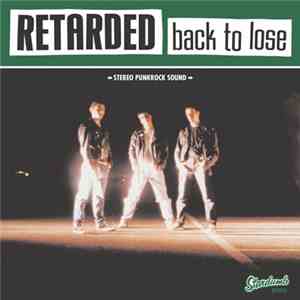 Retarded - Back To Lose download mp3 flac