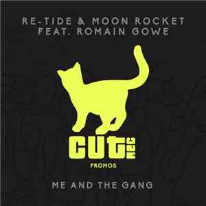 Re-Tide & Moon Rocket Feat. Romain Gowe - Me And The Gang download mp3 flac
