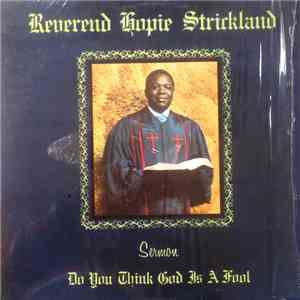 Reverend Hopie Strickland - Do You Think God Is A Fool download free Reverend Hopie Strickland - Do You Think God Is A Fool download mp3 flac