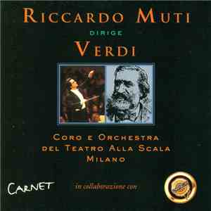 Riccardo Muti, Giuseppe Verdi, Coro Del Teatro Alla Scala, Orchestra Del Teatro Alla Scala - Riccardo Muti Dirige Verdi download mp3 flac