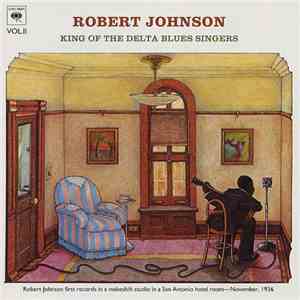 Robert Johnson - King Of The Delta Blues Singers (Vol. 2) download mp3 flac