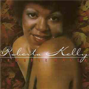 Roberta Kelly - Trouble Maker download free