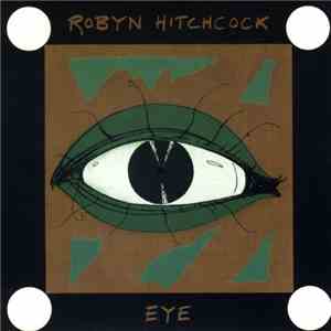Robyn Hitchcock - Eye download free