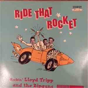 Rockin' Lloyd Tripp & The Zipguns - Ride That Rocket download free Rockin' Lloyd Tripp & The Zipguns - Ride That Rocket download mp3 flac