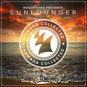 Roger Shah Presents Sunlounger - Armada Collected download free Roger Shah Presents Sunlounger - Armada Collected download mp3 flac