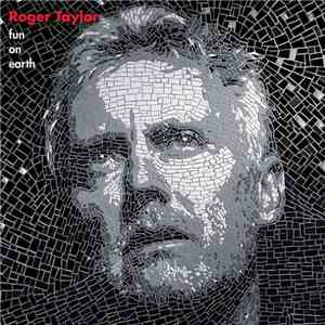 Roger Taylor - Fun On Earth download mp3 flac