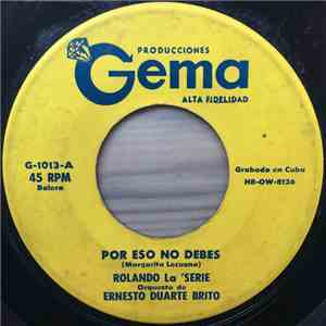 Rolando La 'Serie, Orquesta de Ernesto Duarte Brito - Por Eso No Debes download free